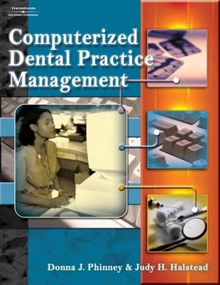 Computerized Dental Practice Management - Donna Phinney, Judy H. Halstead