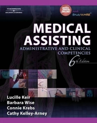 Medical Assisting - Cathy Kelley-Arney, Connie Krebs, Lucille Keir, Barbara A. Wise