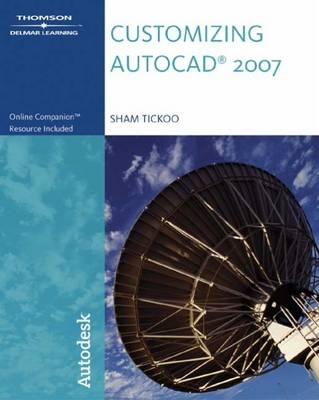 Customizing AutoCAD 2007 - Sham Tickoo