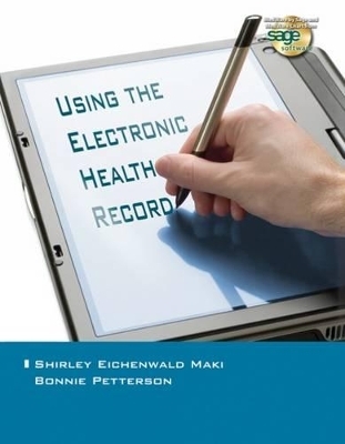 Using the Electronic Health Record in the Healthcare Provider Practice - Shirley Eichenwald Maki, Bonnie J. Petterson