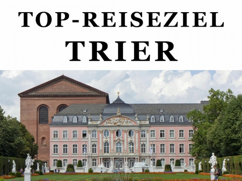 Top-Reiseziel Trier. Band 1 - Peter Becker