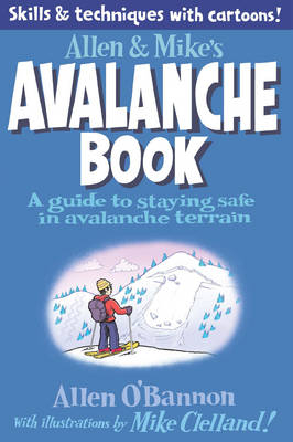 Allen & Mike's Avalanche Book - Mike Clelland, Allen O'Bannon