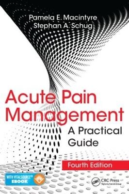 Acute Pain Management - Pamela E. Macintyre, Stephan A. Schug, Pamela E Macintyre