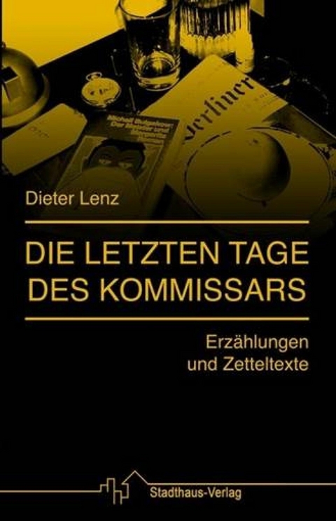 Die letzten Tage des Kommissars - Dieter Lenz