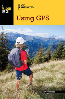 Basic Illustrated Using GPS - Bruce Grubbs