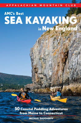 Amc's Best Sea Kayaking in New England - Michael Daugherty