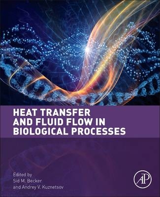 Heat Transfer and Fluid Flow in Biological Processes - 