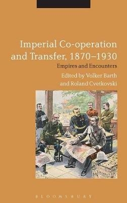 Imperial Co-operation and Transfer, 1870-1930 - 