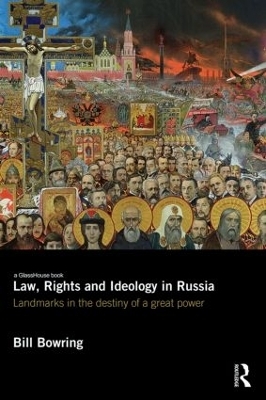 Law, Rights and Ideology in Russia - Bill Bowring