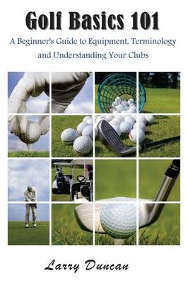 Golf Basics 101 - Larry Duncan