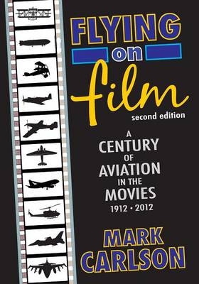Flying on Film - Mark Carlson