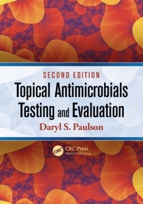 Topical Antimicrobials Testing and Evaluation - Daryl S. Paulson