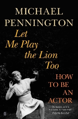 Let Me Play the Lion Too - Michael Pennington