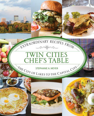 Twin Cities Chef's Table - Stephanie Meyer