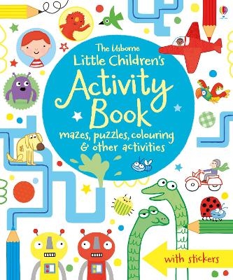 Little Children's Activity Book mazes, puzzles, colouring & other activities - James Maclaine, Lucy Bowman