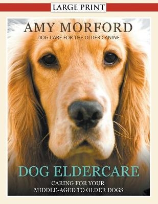 Dog Eldercare - Amy Morford