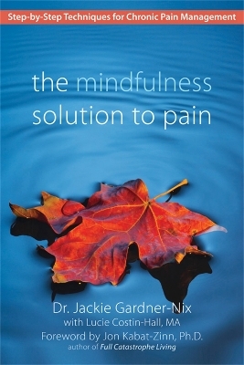 The Mindfulness Solution to Pain - Jackie Gardner-Nix