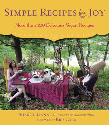 Simple Recipes for Joy - Sharon Gannon