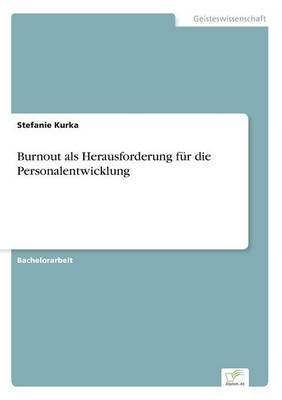 Burnout als Herausforderung fÃ¼r die Personalentwicklung - Stefanie Kurka