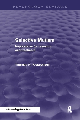 Selective Mutism (Psychology Revivals) - Thomas R. Kratochwill