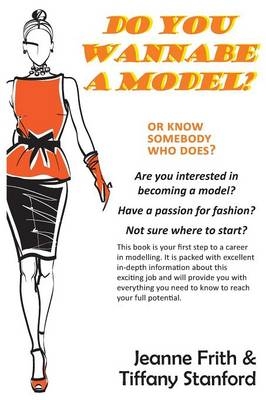 Do You Wannabe a Model? - Jeanne Frith, Tiffany Stanford