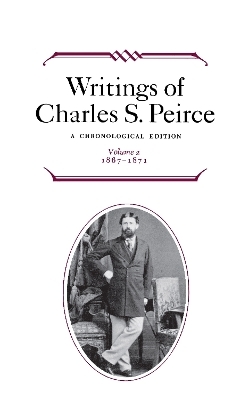 Writings of Charles S. Peirce: A Chronological Edition, Volume 2 - Charles S. Peirce