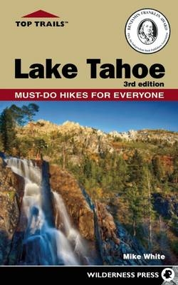 Top Trails: Lake Tahoe - Mike White