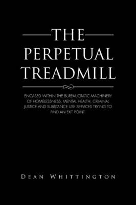 The Perpetual Treadmill - Dr Dean Whittington