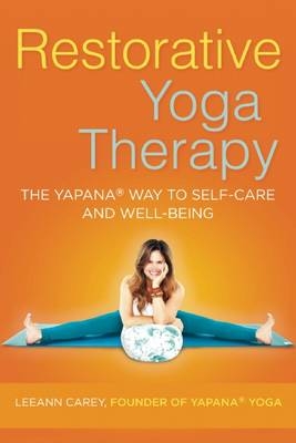 Restorative Yoga Therapy - Leeann Carey