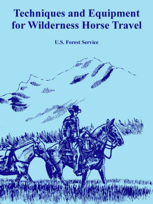 Techniques and Equipment for Wilderness Horse Travel -  U S Forest Service
