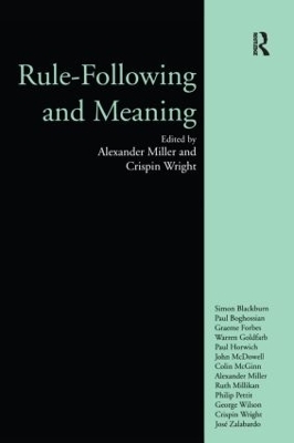 Rule-following and Meaning - Alexander Miller, Crispin Wright, Aleander Miller