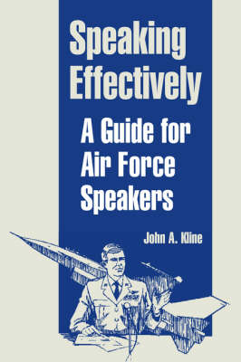 Speaking Effectively - John A Kline