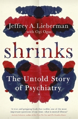 Shrinks - Jeffrey A. Lieberman, Ogi Ogas