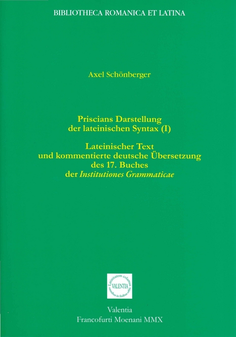 Priscians Darstellung der lateinischen Syntax (I) - Axel Schönberger