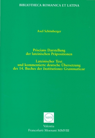 Priscians Darstellung der lateinischen Präpositionen - Axel Schönberger