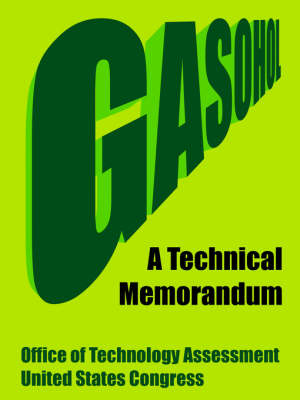 Gasohol -  Office of Technology Assessment,  United States Congress