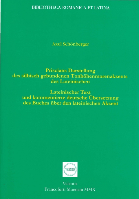 Priscians Darstellung des silbisch gebundenen Tonhöhenmorenakzents des Lateinischen - Axel Schönberger