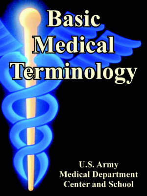 Basic Medical Terminology -  Us Army Medical Dept Center and School,  U S Army Medical Dept Center &  School