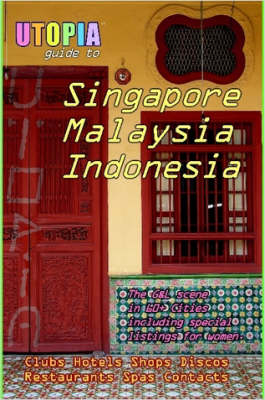 Utopia Guide to Singapore, Malaysia and Indonesia - John Goss
