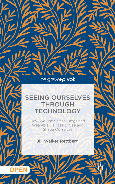 Seeing Ourselves Through Technology - Jill W. Rettberg