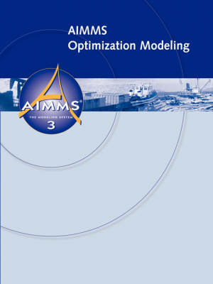 AIMMS - Optimization Modeling - Johannes Bisschop