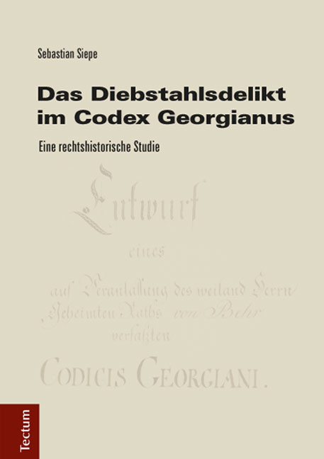 Das Diebstahlsdelikt im Codex Georgianus - Sebastian Siepe