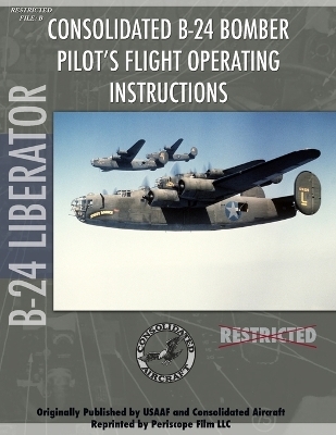 B-24 Liberator Bomber Pilot's Flight Manual - Periscope Film.com