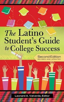 The Latino Student's Guide to College Success - 