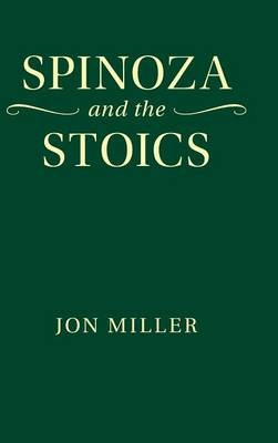 Spinoza and the Stoics - Jon Miller