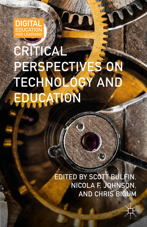 Critical Perspectives on Technology and Education - Scott Bulfin, Nicola F. Johnson, Chris Bigum