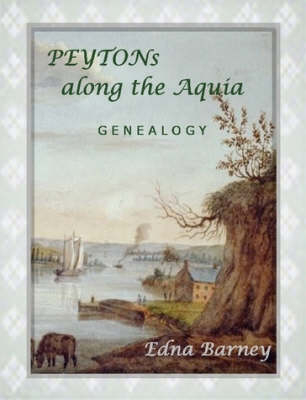 PEYTONs Along the Aquia ~ Genealogy - Edna Barney