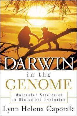 Darwin In the Genome: Molecular Strategies in Biological Evolution -  Lynn Caporale