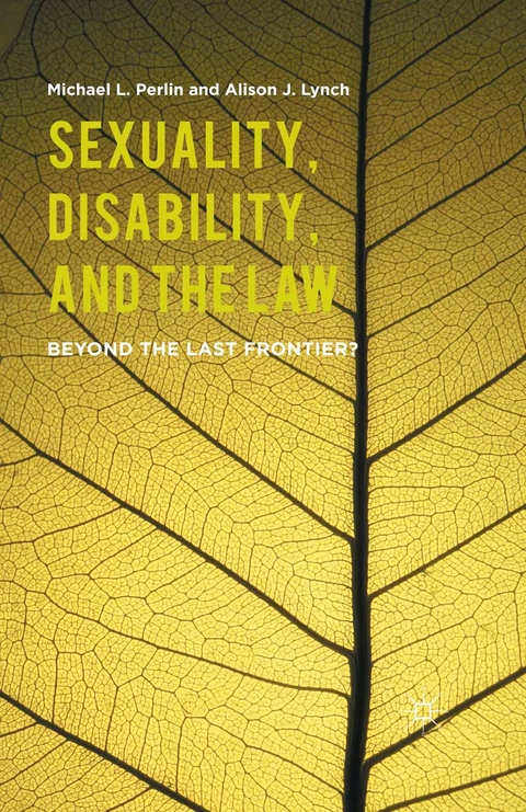 Sexuality, Disability, and the Law -  A. Lynch,  M. Perlin