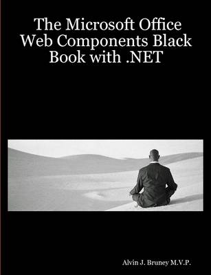 The Microsoft Office Web Components Black Book with .NET - Alvin J Bruney M V P